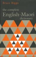 The Complete English-Maori Dictionary di Bruce Biggs edito da Auckland University Press