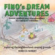 Fino's Dream Adventures book 6 di Rebecca Seibert edito da Inspiring Publishers