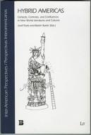 Hybrid Americas: Contacts, Contrasts, and Confluences in New World Literatures and Cultures edito da Bilingual Review Press (AZ)