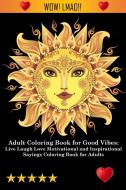 Adult Coloring Book for Good Vibes di Adult Coloring Books, Coloring Books for Adults, Adult Colouring Books edito da Eugene Clark