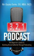 3, 2, 1...Podcast! di DO MBA FACS Nii-Daako Darko edito da Purposely Created Publishing Group
