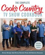 The Complete Cook's Country TV Show Cookbook: Every Recipe and Every Review from All Sixteen Seasons Includes Season 16 di America'S Test Kitchen edito da AMER TEST KITCHEN