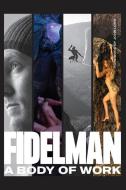 Fidelman: A Body of Work di Dean Fidelman edito da TRANSCEND