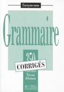 350 Exercices Grammaire - Debutant Corriges di Collective, Bady edito da HACHETTE