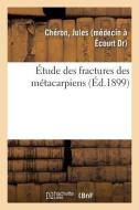 tude Des Fractures Des M tacarpiens di Cheron-J edito da Hachette Livre - BNF