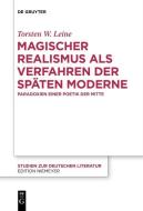 Magischer Realismus als Verfahren der späten Moderne di Torsten Walter Leine edito da Gruyter, Walter de GmbH