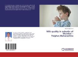 Milk quality in suburbs of Mumbai - Palghar,Maharashtra di Rao Birendra Singh edito da LAP Lambert Academic Publishing