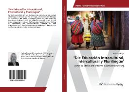 "Die Educación Intracultural, Intercultural y Plurilingüe" di Andrea Scheyer edito da AV Akademikerverlag