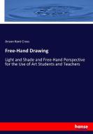 Free-Hand Drawing di Anson Kent Cross edito da hansebooks