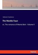 The Marble Faun di Nathaniel Hawthorne edito da hansebooks
