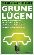 Grüne Lügen di Friedrich Schmidt-Bleek edito da Ludwig Verlag