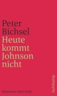 Heute kommt Johnson nicht di Peter Bichsel edito da Suhrkamp Verlag AG