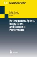 Heterogenous Agents, Interactions and Economic Performance di R. Cowan, N. Jonard edito da Springer Berlin Heidelberg