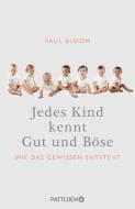 Jedes Kind kennt Gut und Böse di Paul Bloom edito da Pattloch Verlag GmbH + Co