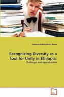 Recognizing Diversity as a tool for Unity in Ethiopia: di Solomon Gebreyohans Gebru edito da VDM Verlag Dr. Müller e.K.