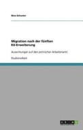Migration nach der fünften EU-Erweiterung di Nico Schuster edito da GRIN Verlag