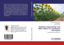 Nutrient requirement and DRIS indices for Sunflower Genotypes di Kadasiddappa Malamasuri, V. Praveen Rao, Mukund Baygari edito da LAP Lambert Academic Publishing