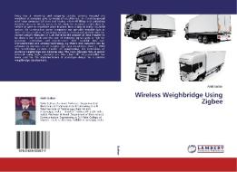 Wireless Weighbridge Using Zigbee di Ankit Suthar edito da LAP Lambert Academic Publishing