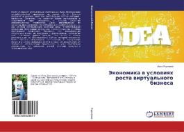 Ekonomika v usloviyakh rosta virtual'nogo biznesa di Inna Rudchenko edito da LAP Lambert Academic Publishing