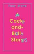 Cocks and Balls Stories di Foxy Stone edito da Books on Demand