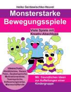 Monsterstarke Bewegungsspiele di Heike Gerdawischke-Heuvel edito da Books on Demand
