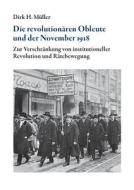 Die revolutionären Obleute und der November 1918 di Dirk H. Müller edito da Books on Demand