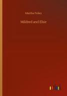 Mildred and Elsie di Martha Finley edito da Outlook Verlag
