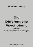 Die Differentielle Psychologie in ihren methodischen Grundlagen di William Stern edito da Books on Demand
