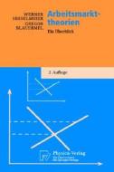 Arbeitsmarkttheorien: Ein Berblick di Werner Sesselmeier, Gregor Blauermel edito da Springer