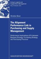 The Alignment Performance Link in Purchasing and Supply Management di Christian Baier edito da Gabler, Betriebswirt.-Vlg