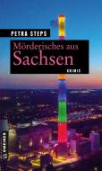 Mörderisches aus Sachsen di Petra Steps edito da Gmeiner Verlag