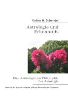 Astrologie und Erkenntnis - Eine Anthologie zur Philosophie der Astrologie di Volker H. Schendel edito da Books on Demand