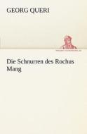 Die Schnurren des Rochus Mang di Georg Queri edito da TREDITION CLASSICS