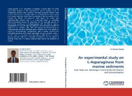 An experimental study on L-Asparaginase from marine sediments di N Saleem Basha edito da LAP Lambert Acad. Publ.