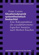 Situationsdynamik systemtheoretisch beobachtet di Franz Lorenz edito da Auer-System-Verlag, Carl