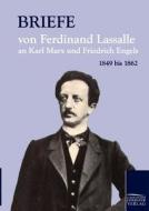 Briefe von Ferdinand Lassalle an Karl Marx und Friedrich Engels edito da Europäischer Literaturverlag
