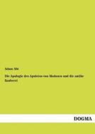 Die Apologie des Apuleius von Madaura und die antike Zauberei di Adam Abt edito da DOGMA