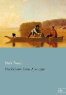 Huckleberry Finns Abenteuer di Mark Twain edito da Europäischer Literaturverlag