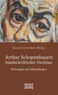 Arthur Schopenhauers handschriftlicher Nachlass di Arthur Schopenhauer edito da Severus Verlag