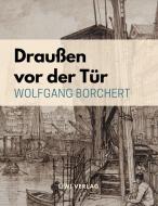 Draußen vor der Tür di Wolfgang Borchert edito da LIWI Literatur- und Wissenschaftsverlag