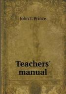 Teachers' Manual di John T Prince edito da Book On Demand Ltd.
