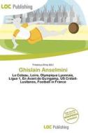 Ghislain Anselmini edito da Loc Publishing