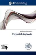 Perinatal Asphyxia edito da Crypt Publishing