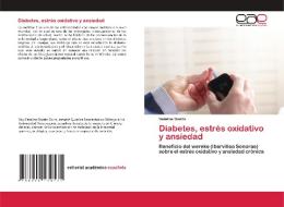 Diabetes, Estr S Oxidativo Y Ansiedad di CATALINA OSORIO edito da Lightning Source Uk Ltd