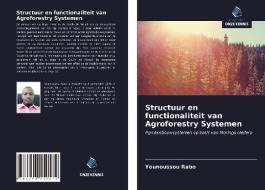 Structuur en functionaliteit van Agroforestry Systemen di Younoussou Rabo edito da Uitgeverij Onze Kennis