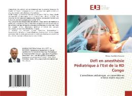 Défi en anesthésie Pédiatrique à l'Est de la RD Congo di Poteau Kambale Katsuva edito da Éditions universitaires européennes
