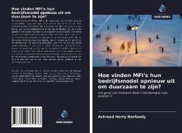 Hoe vinden MFI's hun bedrijfsmodel opnieuw uit om duurzaam te zijn? di Achmad Herry Herfandy edito da Uitgeverij Onze Kennis