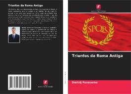 Triunfos da Roma Antiga di Dmitrij Panasenko edito da Edições Nosso Conhecimento