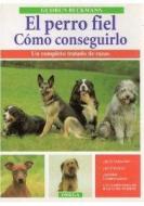 El perro fiel : cómo conseguirlo : un completo tratado de razas di Guarun Beckmann edito da Ediciones Omega, S.A.
