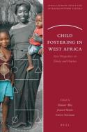 Child Fostering in West Africa: New Perspectives on Theory and Practices edito da BRILL ACADEMIC PUB